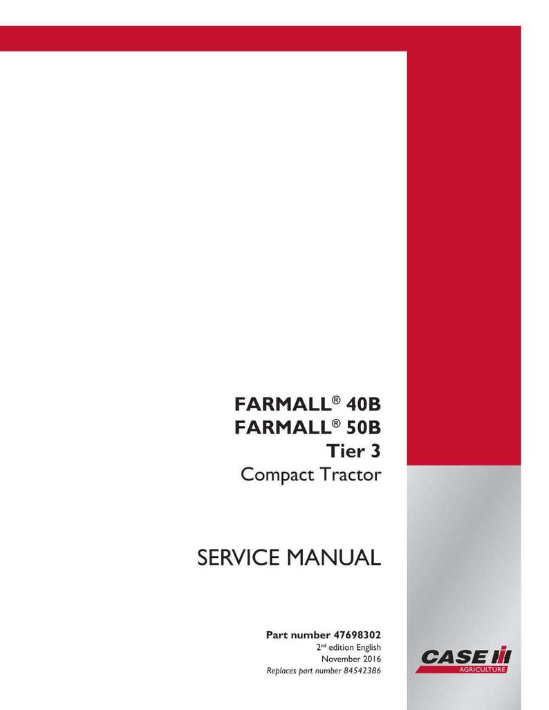 May include: A service manual for FARMALL 40B and 50B Tier 3 Compact Tractors. The cover is white with a red border and a red vertical stripe. The text includes the model names, "SERVICE MANUAL", and part number 47698302.