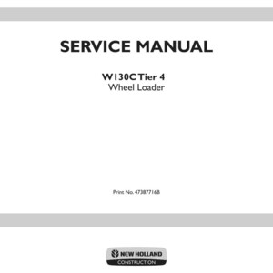 Peut inclure: Un manuel de service blanc avec le texte "SERVICE MANUAL" en lettres noires en gras. En dessous, il est &eacute;crit "W130C Tier 4 Wheel Loader". Le num&eacute;ro d'impression est 47387716B. Le logo New Holland Construction est en bas.