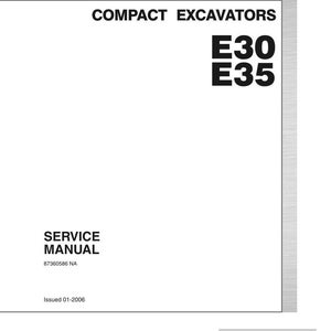 May include: A white New Holland service manual for compact excavators E30 and E35. The cover features black text including the brand name, model numbers, the phrase Service Manual, part number 87360586 NA, and the issue date of 01-2006.