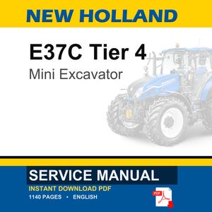 May include: Image of a blue and white New Holland E37C Tier 4 Mini Excavator. The image includes the text "NEW HOLLAND" at the top and "SERVICE MANUAL" at the bottom. The service manual is an instant download PDF with 1140 pages.