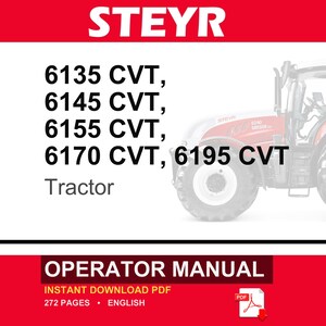 May include: An operator manual for Steyr 6135 CVT, 6145 CVT, 6155 CVT, 6170 CVT, and 6195 CVT tractors. The document cover features the brand name STEYR in white on a red background, a partial image of a red tractor, and the text OPERATOR MANUAL.