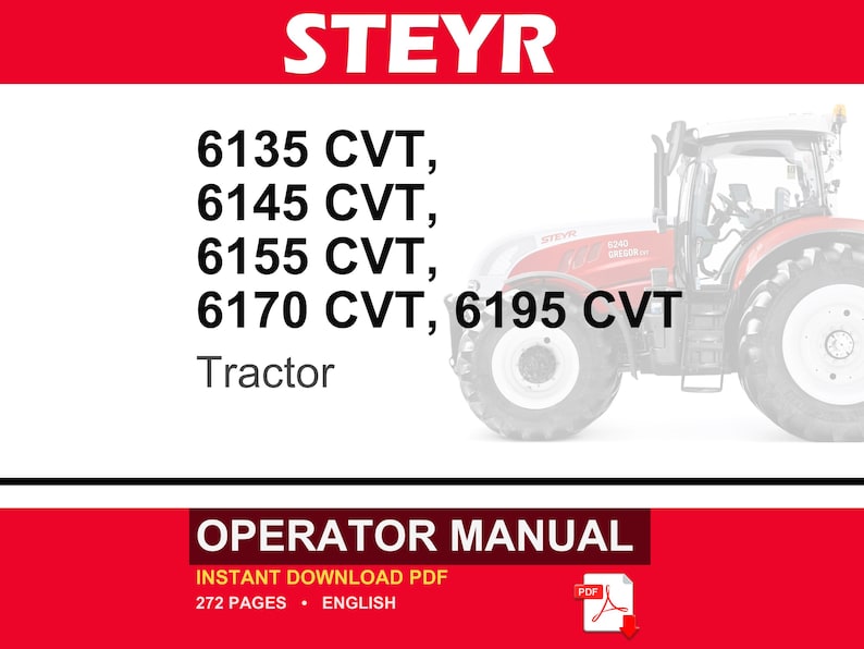 May include: An operator manual for Steyr 6135 CVT, 6145 CVT, 6155 CVT, 6170 CVT, and 6195 CVT tractors. The document cover features the brand name STEYR in white on a red background, a partial image of a red tractor, and the text OPERATOR MANUAL.