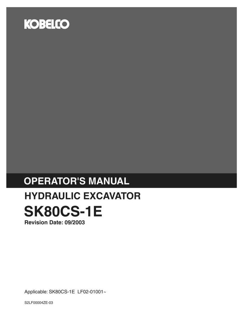 May include: A grey Kobelco operator's manual for a hydraulic excavator model SK80CS-1E. The cover features the brand name at the top, the title, the model number, a revision date of 09/2003, and the applicable serial number range LF02-01001.