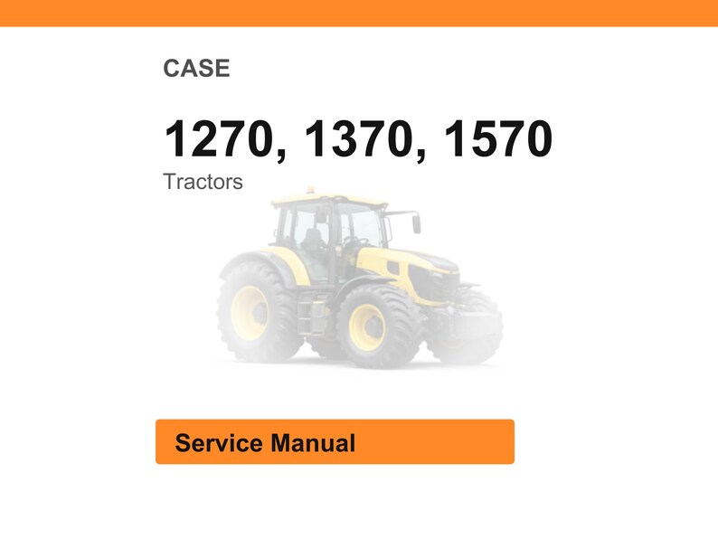 K&ouml;nnte beinhalten: Bild eines gelb-grauen Traktors. Der Text oben lautet "CASE" und "1270, 1370, 1570". Unter den Zahlen steht das Wort "Tractors". Unten befindet sich ein orangefarbenes Rechteck mit den Worten "Service Manual".