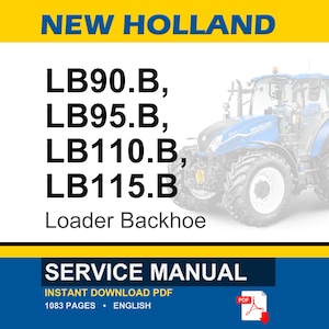 May include: A blue and white New Holland tractor with the text "NEW HOLLAND" at the top. The text "LB90.B, LB95.B, LB110.B, LB115.B" is displayed, along with "Loader Backhoe". The bottom of the image reads "SERVICE MANUAL".