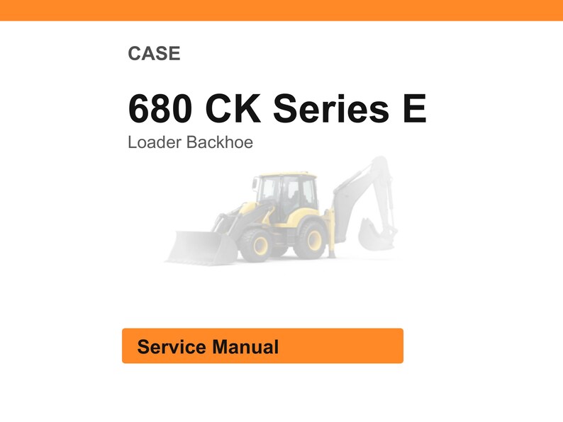 Puede incluir: Sobre un fondo blanco, texto &laquo;&nbsp;CASE 680 CK Series E Loader Backhoe&nbsp;&raquo;. Debajo, una retroexcavadora amarilla y gris. Un rect&aacute;ngulo naranja en la parte inferior dice &laquo;&nbsp;Service Manual&nbsp;&raquo;.