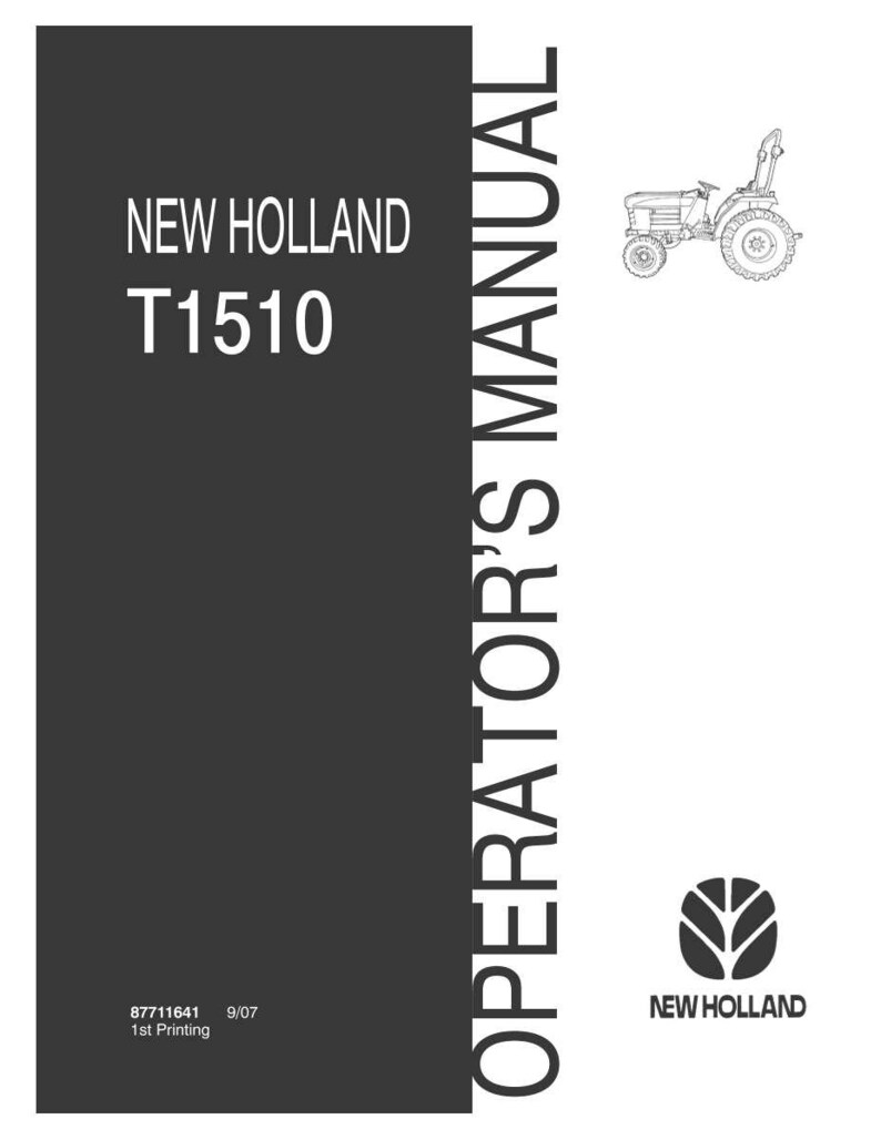 May include: A black and white operator's manual for a New Holland T1510 tractor. The cover features the text NEW HOLLAND T1510, OPERATOR'S MANUAL, the New Holland logo, a line drawing of a tractor, and the code 87711641 9/07 1st Printing.