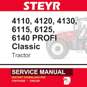 May include: A service manual for Steyr 4110, 4120, 4130, 6115, 6125, and 6140 Profi Classic tractors. The document cover features the brand name in white on a red background, a partial image of a red tractor, and the text Service Manual in white.