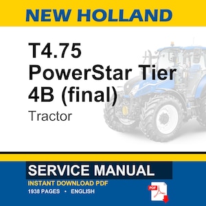 May include: A blue and white New Holland T4.75 PowerStar Tier 4B (final) tractor. The image includes the text "SERVICE MANUAL" and "INSTANT DOWNLOAD PDF". The manual is 1938 pages.