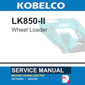 Kobelco LK850-II Wheel Loader Service Repair Workshop Manual | Instant PDF Download image 1