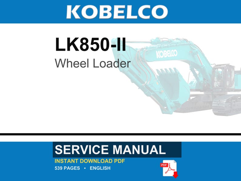 Kobelco LK850-II Wheel Loader Service Repair Workshop Manual | Instant PDF Download image 1
