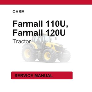 May include: Image of a yellow and black Farmall 110U, Farmall 120U tractor. The word "CASE" is at the top, and "SERVICE MANUAL" is in a red rectangle at the bottom. The word "Tractor" is below the tractor model names.