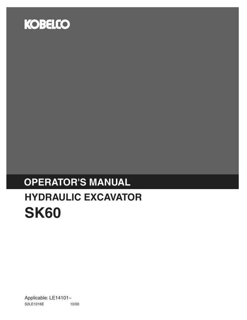May include: A gray Kobelco operator's manual for a hydraulic excavator model SK60. The cover features white text reading OPERATOR'S MANUAL, HYDRAULIC EXCAVATOR, and SK60. At the bottom, it lists Applicable: LE14101- and S2LE1016E 10/00.