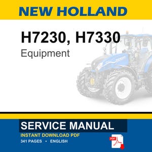 May include: A blue and white New Holland tractor is shown, with the text "H7230, H7330 Equipment". The image also includes the text "SERVICE MANUAL" and "INSTANT DOWNLOAD PDF".