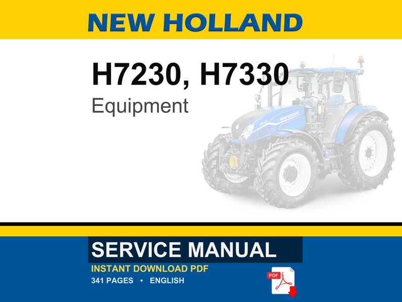 May include: A blue and white New Holland tractor is shown, with the text "H7230, H7330 Equipment". The image also includes the text "SERVICE MANUAL" and "INSTANT DOWNLOAD PDF".