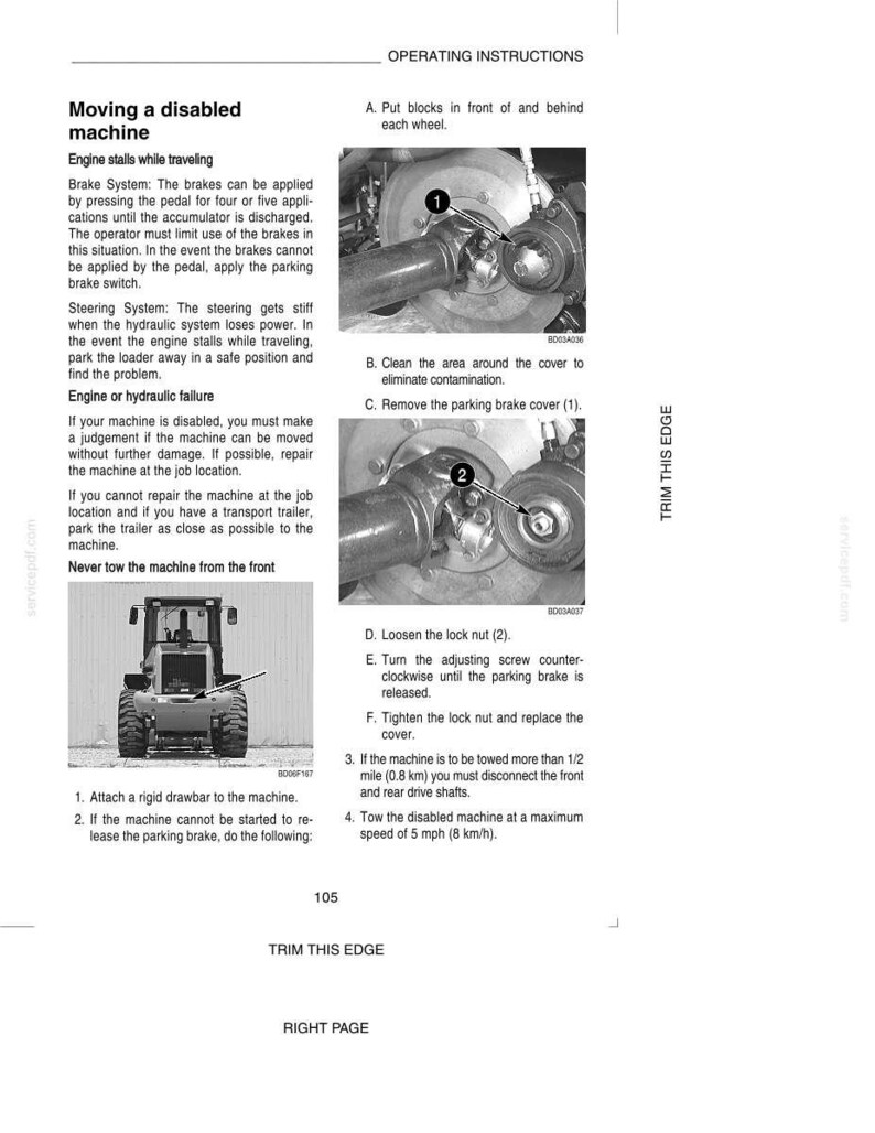 May include: Operating instructions for moving a disabled machine. Includes diagrams and text detailing procedures for brake systems, steering, and engine failure. Step-by-step guide with illustrations for maintenance and towing.
