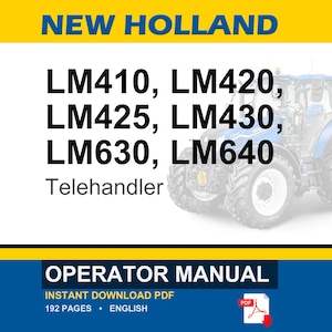 May include: A New Holland operator manual for LM410, LM420, LM425, LM430, LM630, and LM640 telehandler models. The document is a 192-page PDF in English, featuring a blue telehandler graphic on a white background with yellow horizontal bars.