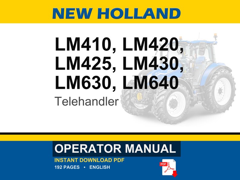 May include: A New Holland operator manual for LM410, LM420, LM425, LM430, LM630, and LM640 telehandler models. The document is a 192-page PDF in English, featuring a blue telehandler graphic on a white background with yellow horizontal bars.