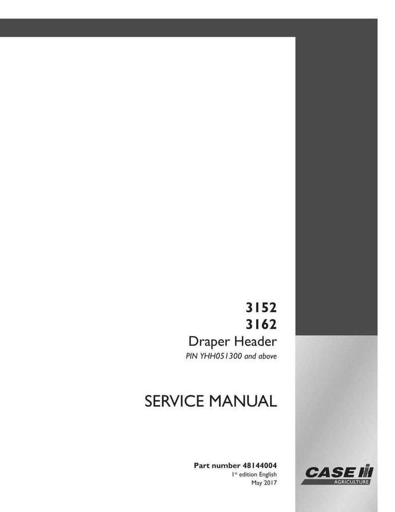 May include: A white service manual with the text "3152 3162 Draper Header SERVICE MANUAL". The manual includes the text "Part number 48144004 1st edition English May 2017" and the Case IH Agriculture logo.