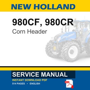 Puede incluir: Un tractor azul y blanco con el texto "NEW HOLLAND" en la parte superior. El texto "980CF, 980CR Corn Header" se muestra debajo. La parte inferior de la imagen muestra "SERVICE MANUAL" y "INSTANT DOWNLOAD PDF".