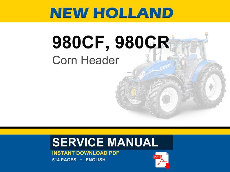 Puede incluir: Un tractor azul y blanco con el texto "NEW HOLLAND" en la parte superior. El texto "980CF, 980CR Corn Header" se muestra debajo. La parte inferior de la imagen muestra "SERVICE MANUAL" y "INSTANT DOWNLOAD PDF".