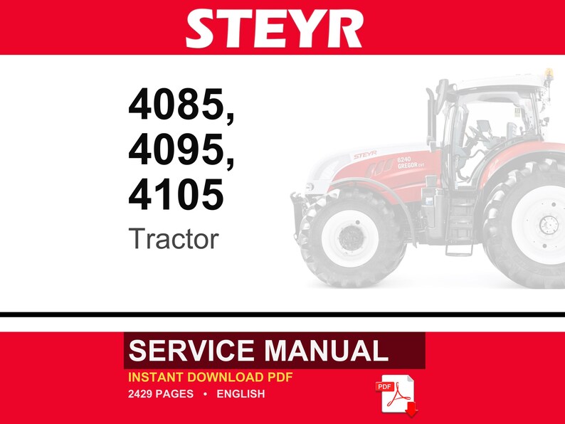 May include: A service manual for Steyr 4085, 4095, and 4105 tractors. The document cover features the brand name STEYR in white on a red background, a partial image of a red tractor, and the text SERVICE MANUAL, INSTANT DOWNLOAD PDF, 2429 PAGES, ENGLISH.