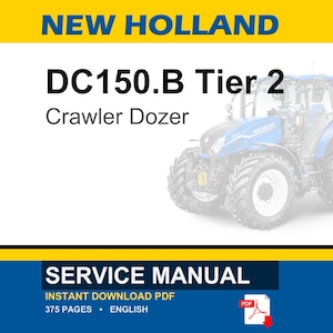 May include: A blue and white New Holland DC150.B Tier 2 Crawler Dozer is featured in this image. The text "SERVICE MANUAL" is displayed at the bottom, along with "INSTANT DOWNLOAD PDF", "375 PAGES", and "ENGLISH". A PDF icon is also present.