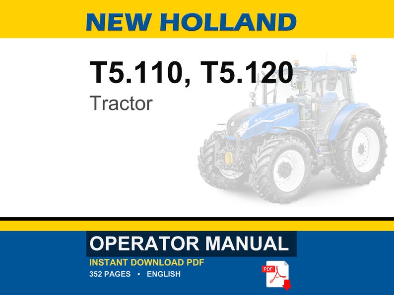 Może przedstawiać: Cyfrowa instrukcja obsługi ciągnik&oacute;w New Holland T5.110 i T5.120. Okładka przedstawia niebieski ciągnik oraz tekst NEW HOLLAND, T5.110, T5.120, Tractor i OPERATOR MANUAL. Zawiera 352 strony w języku angielskim, dostępne jako plik PDF do pobrania.