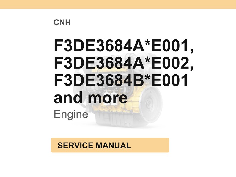 May include: White background with text and a partial image of an engine. The text includes "CNH", engine model numbers, the word "Engine", and "SERVICE MANUAL". The engine image is yellow and gray.
