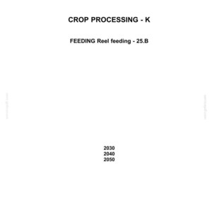 May include: White document with the Case IH Agriculture logo and text. The document includes the title "CROP PROCESSING - K" and "FEEDING Reel feeding - 25.B". Numbers 2030, 2040, and 2050 are also visible.