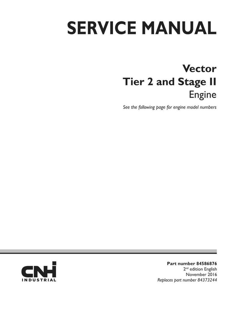 May include: A white service manual titled "SERVICE MANUAL" with the text "Vector Tier 2 and Stage II Engine." The CNH Industrial logo is at the bottom. Additional text includes part number, edition, and date.