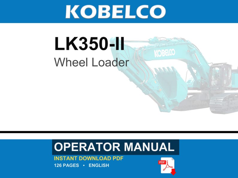 Kobelco LK350-II Wheel Loader Operator Owners Operation Manual | Instant PDF Download image 1