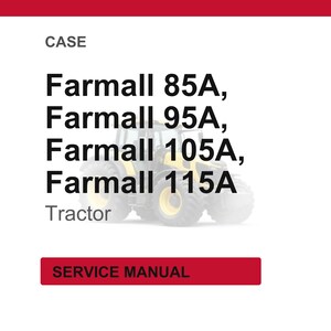 Puede incluir: Un fondo blanco con la palabra "CASE" en la parte superior. Debajo, el texto dice "Farmall 85A, Farmall 95A, Farmall 105A, Farmall 115A Tractor". Un rect&aacute;ngulo rojo en la parte inferior dice "SERVICE MANUAL".