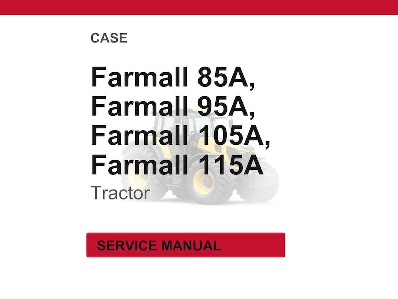 Puede incluir: Un fondo blanco con la palabra "CASE" en la parte superior. Debajo, el texto dice "Farmall 85A, Farmall 95A, Farmall 105A, Farmall 115A Tractor". Un rect&aacute;ngulo rojo en la parte inferior dice "SERVICE MANUAL".