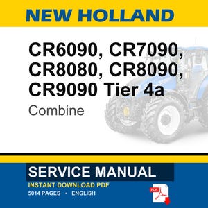 May include: A blue and white New Holland tractor with the text "CR6090, CR7090, CR8080, CR8090, CR9090 Tier 4a Combine". Below is a service manual with 5014 pages in English.