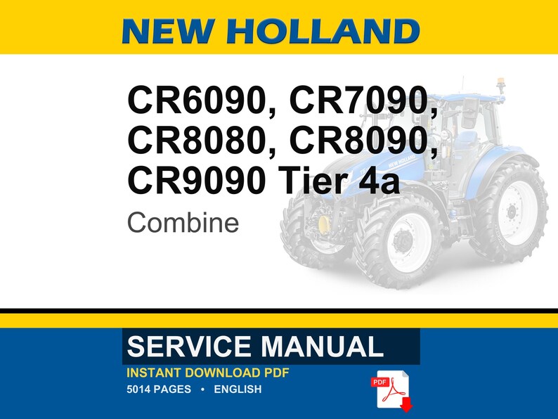 May include: A blue and white New Holland tractor with the text "CR6090, CR7090, CR8080, CR8090, CR9090 Tier 4a Combine". Below is a service manual with 5014 pages in English.