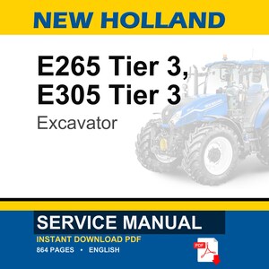 Pode incluir: Uma escavadeira New Holland azul e branca &eacute; apresentada nesta imagem. O texto diz "E265 Tier 3, E305 Tier 3 Excavator". A imagem tamb&eacute;m inclui as palavras "SERVICE MANUAL" e "INSTANT DOWNLOAD PDF".