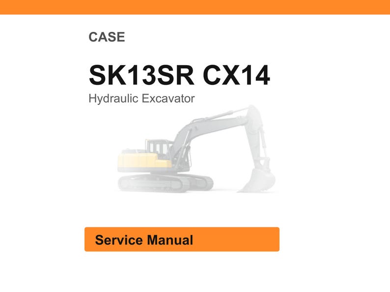 May include: White background with the text "CASE" at the top, followed by "SK13SR CX14" and "Hydraulic Excavator." Below is a faded image of a hydraulic excavator. An orange rectangle at the bottom reads "Service Manual."