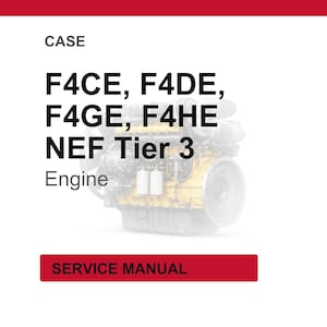 May include: White background with the word "CASE" at the top. Below, the text reads "F4CE, F4DE, F4GE, F4HE, NEF Tier 3 Engine." A partially visible engine image is in the center. A red rectangle at the bottom says "SERVICE MANUAL."