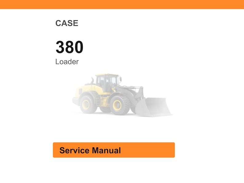 May include: Image of a Case 380 Loader. The image features a yellow and black loader with a large bucket. The text "CASE", "380", and "Loader" are displayed at the top. The words "Service Manual" are in an orange rectangle at the bottom.