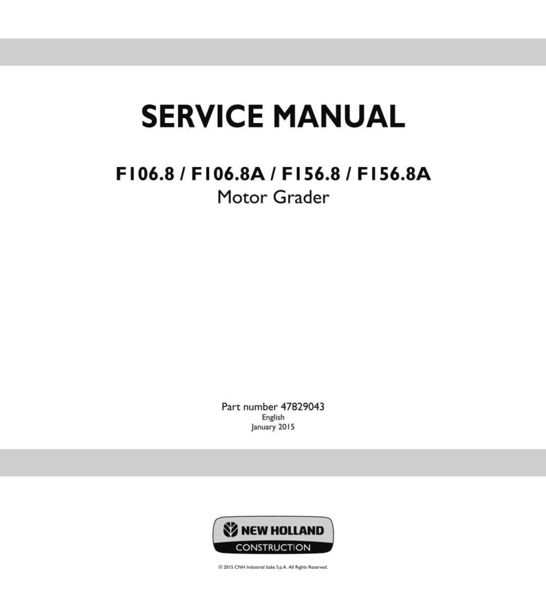 May include: A white service manual cover with the title "SERVICE MANUAL" in bold black letters. Below the title are the model numbers F106.8, F106.8A, F156.8, and F156.8A, with "Motor Grader" underneath. The bottom includes the New Holland Construction logo.