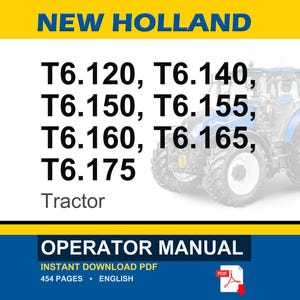 May include: A New Holland operator manual for T6.120, T6.140, T6.150, T6.155, T6.160, T6.165, and T6.175 tractors. The document cover features a blue tractor graphic, the text NEW HOLLAND, and a red PDF icon indicating a 454-page English digital file.