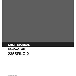 May include: A Kobelco shop manual for the 235SRLC-2 excavator. The cover is dark gray with white text reading KOBELCO, SHOP MANUAL, EXCAVATOR, and 235SRLC-2. Additional text includes S5YF0006E01 NA, Issued 02-2007, and APPLICABLE: 235SRLC-2 YU05-02001-.