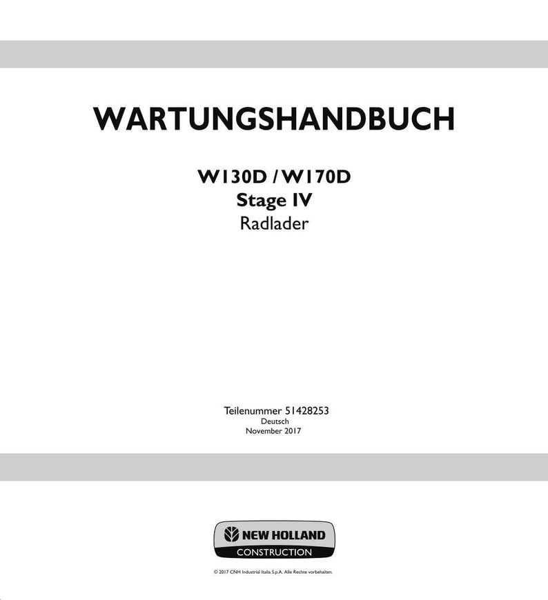 May include: A white manual titled "WARTUNGSHANDBUCH" with the text "W130D/W170D Stage IV Radlader." The manual includes the part number 51428253 and the date November 2017. The New Holland Construction logo is at the bottom.