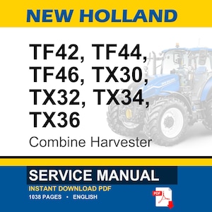 May include: A blue and white combine harvester with the text "NEW HOLLAND" at the top. The image lists models TF42, TF44, TF46, TX30, TX32, TX34, and TX36. Below is a "SERVICE MANUAL" graphic with PDF download information.