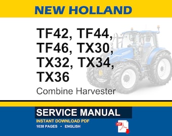 New Holland Tf42, Tf44, Tf46, Tx30, Tx32, Tx34, Tx36 Combine Harvester Service Repair Workshop Manual TF Series, TX Series | PDF Download
