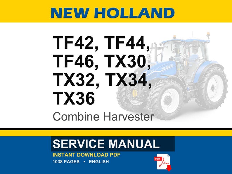 May include: A blue and white combine harvester with the text "NEW HOLLAND" at the top. The image lists models TF42, TF44, TF46, TX30, TX32, TX34, and TX36. Below is a "SERVICE MANUAL" graphic with PDF download information.