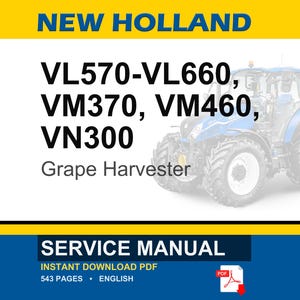 May include: A blue and white New Holland grape harvester tractor is featured in this image. The text includes model numbers VL570-VL660, VM370, VM460, and VN300. The image also displays "SERVICE MANUAL" and "INSTANT DOWNLOAD PDF".