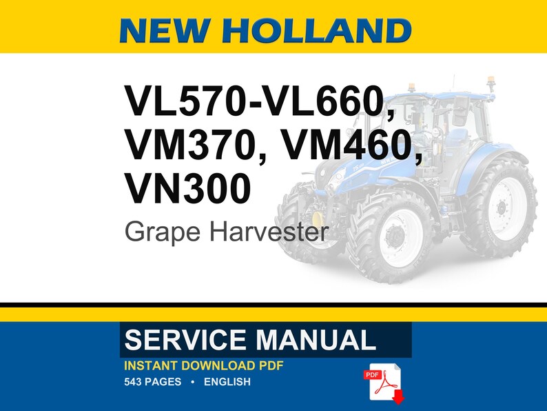 May include: A blue and white New Holland grape harvester tractor is featured in this image. The text includes model numbers VL570-VL660, VM370, VM460, and VN300. The image also displays "SERVICE MANUAL" and "INSTANT DOWNLOAD PDF".