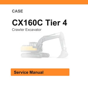 May include: White background with the word "CASE" at the top. Below is "CX160C Tier 4" and "Crawler Excavator". An illustration of an excavator is in the center. The words "Service Manual" are in an orange rectangle at the bottom.